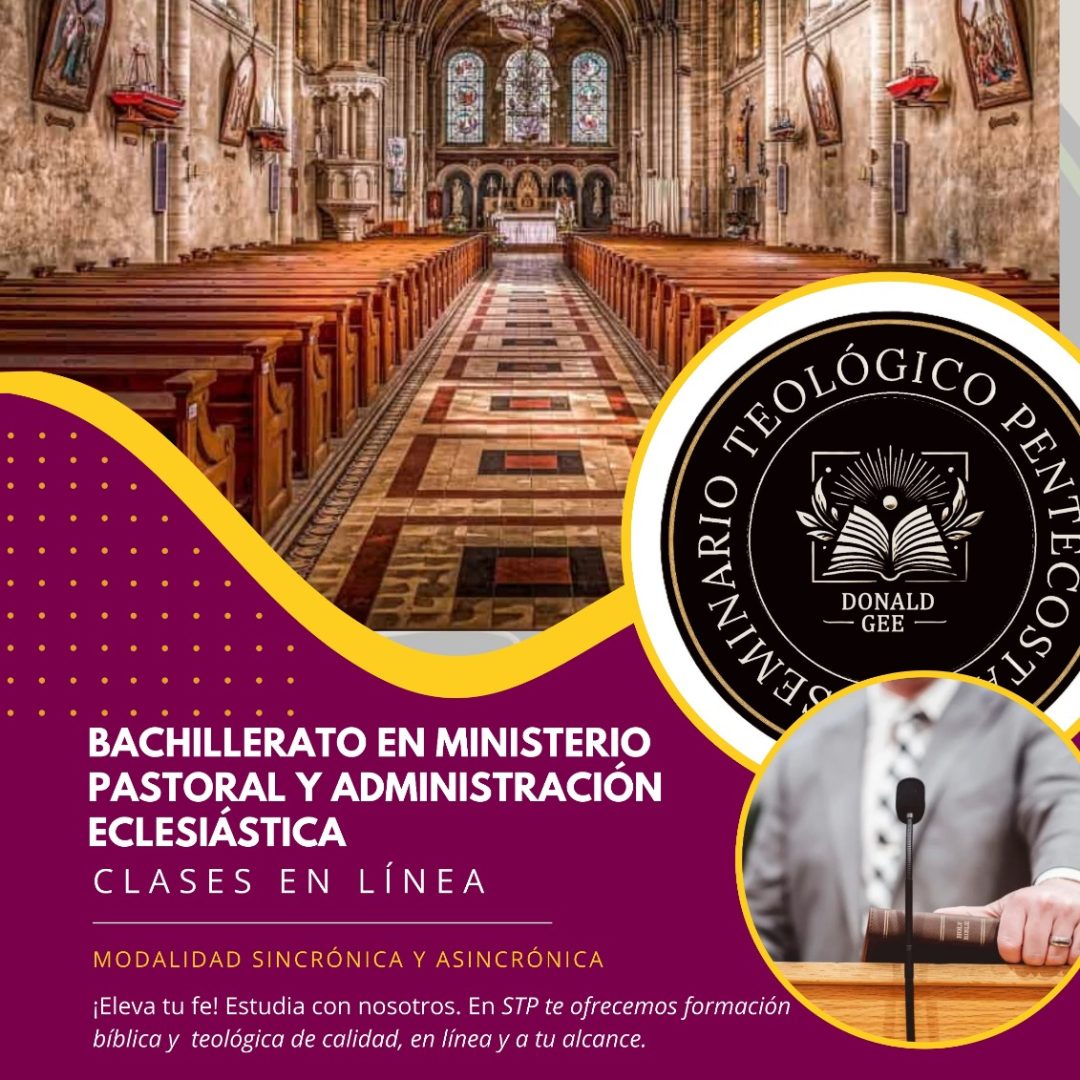 BACHILLERATO EN MINISTERIO PASTORAL Y ADMINISTRACION ECELSIASTICA